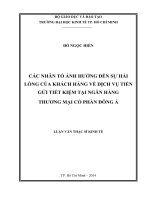 CÁC NHÂN TỐ ẢNH HƯỞNG ĐẾN SỰ HÀI LÒNG CỦA KHÁCH HÀNG VỀ DỊCH VỤ TIỀN GỬI TIẾT KIỆM TẠI NGÂN HÀNG TMCP ĐÔNG Á