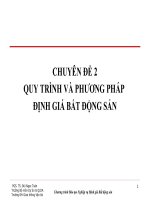CHUYÊN đề 2 QUY TRÌNH và PHƯƠNG PHÁP ĐỊNH GIÁ bất ĐỘNG sản 