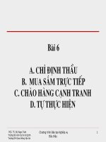 Bài 6 :  CHỈ ĐỊNH THẦU -  MUA SẮM TRỰC TIẾP - CHÀO HÀNG CẠNH TRANH - TỰ THỰC HIỆN