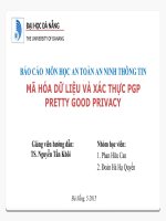Báo cáo môn học an toàn, an ninh thông tin mã hóa dữ liệu và xác thực PGP (pretty good privacy)