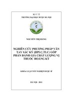 Nghiên cứu phương pháp vân tay sắc ký HPLC , TLC, góp phần đánh giá chất lượng vị thuốc hoàng kỳ