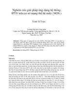 Nghiên cứu giải pháp ứng dụng hệ thống IPTV trên cơ sở mạng thế hệ mới ( NGN ) 