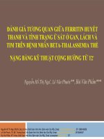 Bài thuyết trình Đánh giá tương quan giữa ferritin huyết thanh và tình trạng ứ sắt ở gan, lách và tim trên bệnh nhân βeta thalassemia thể nặng bằng kỹ thuật cộng hưởng từ T2