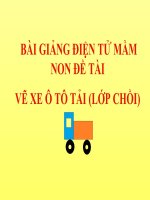 Bài giảng điện tử mầm non lớp Chồi đề tài Vẽ xe ô tô tải
