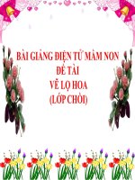 Bài giảng điện tử mầm non lớp Chồi đề tài Vẽ lọ hoa