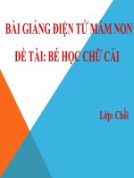 Bài giảng điện tử mầm non lớp Chồi đề tài Bé học chữ cái