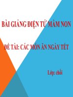 Bài giảng điện tử mầm non lớp Chồi đề tài Các món ăn ngày Tết