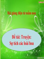 Bài giảng điện tử mầm non lớp Mầm đề tài Truyện sự tích các loài hoa