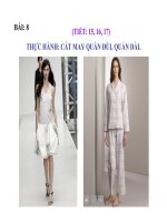 Bài giảng bài 8 thực hành cắt may quần đùi, quần dài