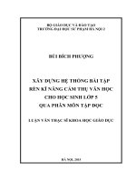 Xây dựng hệ thống bài tập rèn kĩ năng cảm thụ văn học cho học sinh lớp 5 qua phân môn tập đọc (LV01269)