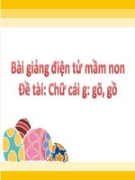 Bài giảng điện tử mầm non lớp Chồi đề tài Chữ cái g: gõ, gồ