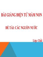 Bài giảng điện tử mầm non lớp Chồi đề tài Các nguồn nước