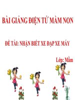 Bài giảng điện tử mầm non lớp Mầm đề tài Nhận biết xe đạp xe máy