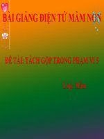 Bài giảng điện tử mầm non lớp Mầm đề tài Tách gộp trong phạm vi 5