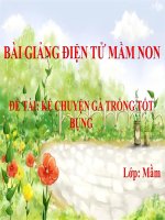 Bài giảng điện tử mầm non lớp Mầm đề tài Kể chuyện gà trống tốt bụng