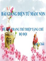 Bài giảng điện tử mầm non lớp Chồi đề tài Trang trí thiệp tặng chú bộ đội