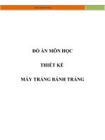 ĐỒ ÁN MÔN HỌC THIẾT KẾ  MÁY TRÁNG BÁNH TRÁNG