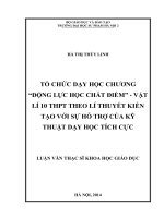 Tổ chức dạy học chương  động lực học chất điểm  vật lí 10 THPT theo lí thuyết kiến tạo với sự hỗ trợ của kĩ thuật dạy học tích cực