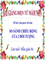 Bài giảng điện tử mầm non lớp Mầm đề tài So sánh chiều rộng của 2 đối tượng