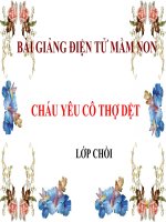 Bài giảng điện tử mầm non lớp Chồi đề tài Cháu yêu cô thợ dệt