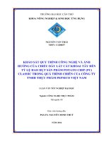 khảo sát quy trình công nghệ và ảnh hưởng của chiều dày lát cắt khoai tây đến tỷ lệ hao hụt sản phẩm potato chip (pc) classic trong quá trình chiên của công ty tnhh thực phẩm pepsico việt nam