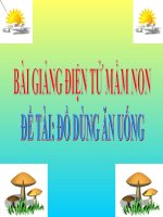 Bài giảng điện tử mầm non lớp Mầm đề tài Đồ dùng ăn uống