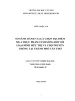 so sánh hành vi lựa chọn địa điểm mua thực phẩm tươi sống đối với loại hình siêu thị và chợ truyền thống tại thành phố cần thơ