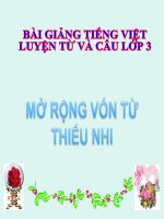 Bài giảng tiếng việt 3 tuần 2 bài luyện từ và câu   mở rộng vốn từ thiếu nhi, ôn tập câu ai là gì 