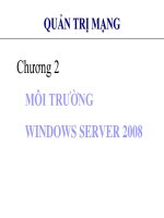 Bài giảng môn Quản trị mạng  Chương 2: Môi trường Windows server 2008