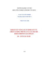 khảo sát năng suất sinh sản và chất lượng trứng của gà mái đẻ hisex brown giai đoạn 30 – 39 tuần tuổi