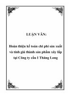 LUẬN văn hoàn thiện kế toán chi phí sản xuất và tính giá thành sản phẩm xây lắp tại công ty cầu i thăng long