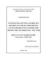 Ứng dụng bài tập nâng cao hiệu quả đập bóng ở vị trí số 4 theo phương lấy đà cho đội tuyển nam học sinh trường THPT yên phong số 1   bắc ninh