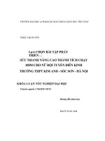 Khoá luận tốt nghiệp lựa chọn bài tập phát triển sức nhanh nâng cao thành tích chạy 100m cho nữ đội tuyển điền kinh trường THPT kim anh   sóc sơn   hà nội 