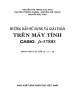 Hướng dẫn sử dụng và giải toán trên máy tính casio FX 570MS (dùng cho các lớp 10 11 12)