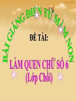Bài giảng điện tử mầm non lớp Chồi đề tài Làm quen chữ số 6