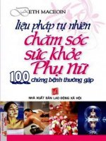 Liệu pháp tự nhiên chăm sóc sức khoẻ phụ nữ   100 chứng bệnh thường gặp (nhấn nút toàn màn hình để xem đầy đủ)