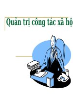 Bài giảng quản trị công tác xã hội – chương 1 khái quát về quản trị trong CTXH