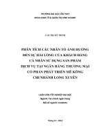 phân tích các nhân tố ảnh hưởng đến sự hài lòng của khách hàng cá nhân sử dụng sản phẩm dịch vụ tại ngân hàng thương mại cổ phần phát triển mê kông chi nhánh long xuyên