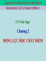 đặc điểm của các lực cơ học; các định luật newton, các định lí về định lượng, momen động lượng; vận dụng giải các bài toán cơ bản về động lực học trong HQC quán tính và không quán tính