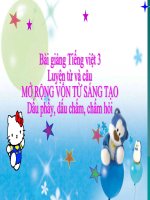 Bài giảng tiếng việt 3 tuần 22 bài luyện từ và câu   mở rộng vốn từ sáng tạo  dấu phẩy, dấu chấm, chấm hỏi 