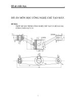 ĐỀ BÀI: THIẾT KẾ QUI TRÌNH CÔNG NGHỆ CHẾ TẠO VÀ ĐỒ GÁ GIA CÔNG CÀNG GẠT C15