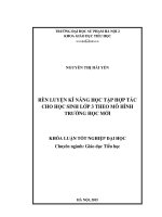 Khoá luận tốt nghiệp rèn luyện kĩ năng học tập hợp tác cho học sinh lớp 3 theo mô hình trường học mới