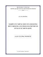 Nghiên cứu những nhân tố ảnh hưởng đến ý định mua sản phẩm giải trí trẻ em có xuất xứ trung quốc 