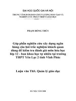 Góp phần nghiên cứu xây dựng ngân hàng câu hỏi trắc nghiệm khách quan dùng để kiểm tra đánh giá môn hóa học lớp 12   ban khoa học tự nhiên tại trường THPT yên lạc 2 tỉnh vĩnh phúc 