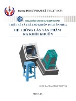 Thiết kế và chế tạo hệ thống kênh dẫn nhựa - hệ thống lấy sản phẩm ra khỏi khuôn
