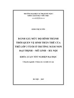 Khoá luận tốt nghiệp đánh giá mức độ hình thành thói quen vệ sinh thân thể của trẻ lớp 3 tuổi ở trường mầm non đại thịnh   mê linh   hà nội