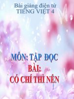 Bài giảng tiếng việt 4 tuần 11 bài tập đọc   có chí thì nên 