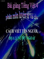 Bài giảng tiếng việt 4 tuần 8 bài luyện từ và câu   cách viết tên người, tên địa lí nước ngoài 
