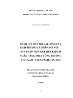 đánh giá mức độ hài lòng của khách hàng cá nhân đối với sản phẩm tiền gửi tiết kiệm ở ngân hàng tmcp công thương việt nam  chi nhánh cần thơ