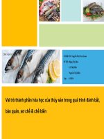 Vai trò thành phần hóa học của thủy sản trong quá trình đánh bắt, bảo quản, sơ chế  chế biến